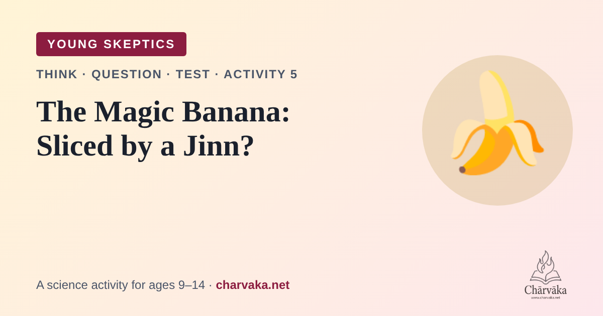 The Magic Banana: Sliced by a Jinn?